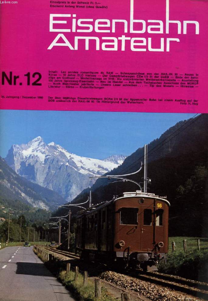 EISENBAHN AMATEUR, 34. JAHRGANG, Nr. 12, DEZ. 1980 (Inhalt: Les annes romantiques du BAM. Schnappschsse von der RAIL-IN 80. Neues in Krze. 15 Jahre DLC Herisau. Der Dampftriebwagen CZm 1/2 31 der UeBB. Ende der Autozge am Gotthard. Modellbautage im...