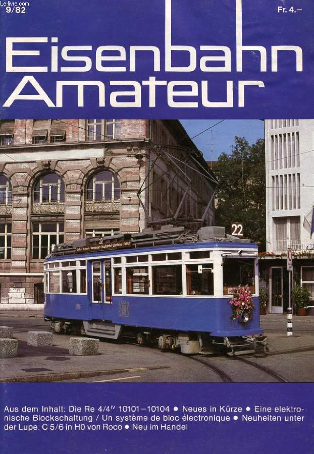 EISENBAHN AMATEUR, 36. JAHRGANG, Nr. 9, SEPT. 1982 (Inhalt: Die Re 4/4lv 10101-10104. Neues in Krze. Eine elektronische Blockschaltung / Un systme de bloc lectronique. Neuheiten unter der Lupe: C 5/6 in HO von Roco. Neu im Handel.)
