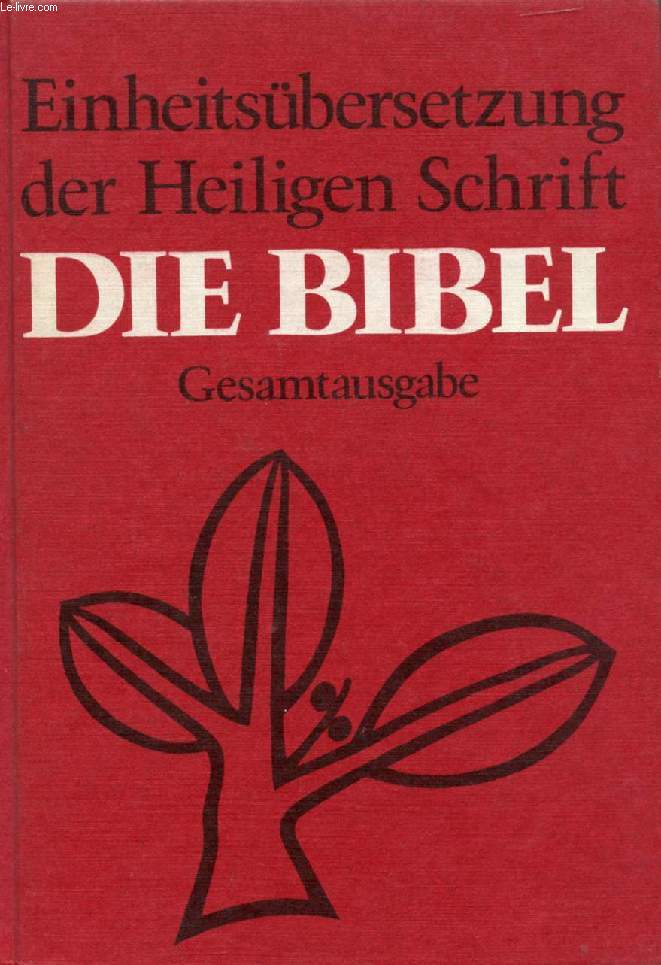 EINHEITSBERSETZUNG DER HEILIGEN SCHRIFT DIE BIBEL, GESAMTAUSGABE