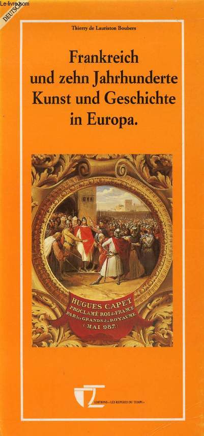 FRANKREICH UND ZEHN JAHRHUNDERTE KUNST UND GESCHICHTE IN EUROPA