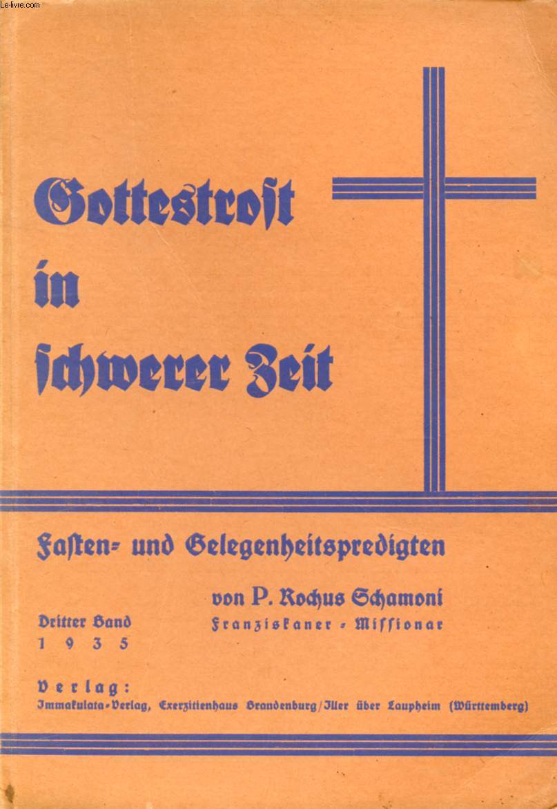 GOTTESTROST IN SCHWERER ZEIT, FASTEN- UND GELEGENHEITSPREDIGTEN, DRITTER BAND