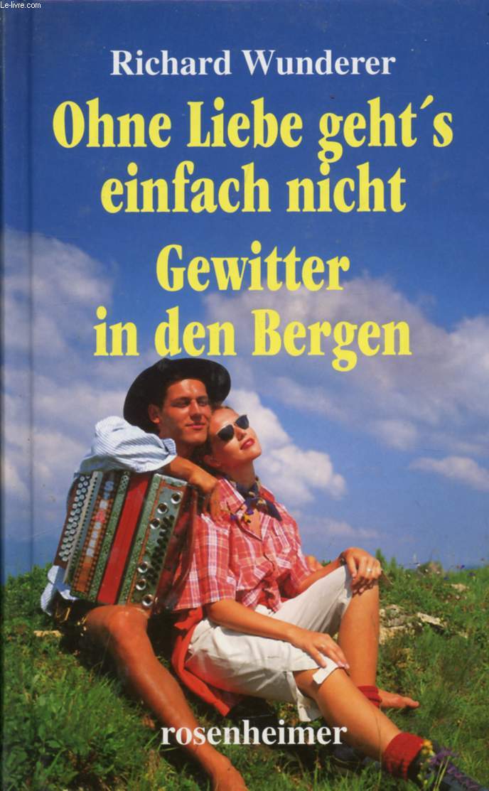 OHNE LIEBE GEHT'S EINFACH NICHT, GEWITTER IN DEN BERGEN