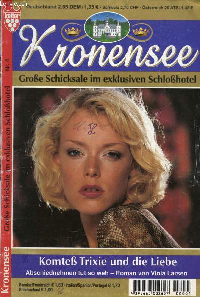 KRONENSEE, Nr. 4 (Komte Trixie und die Liebe, Abschiednehmen tut so weh, Viola Larsen)
