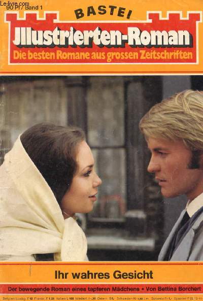 ILLUSTRIERTEN-ROMAN, BAND 1 (Ihr wahres Gesicht, Der bewegende Ropman eines tapferen Mdchens, Bettina Borchert)