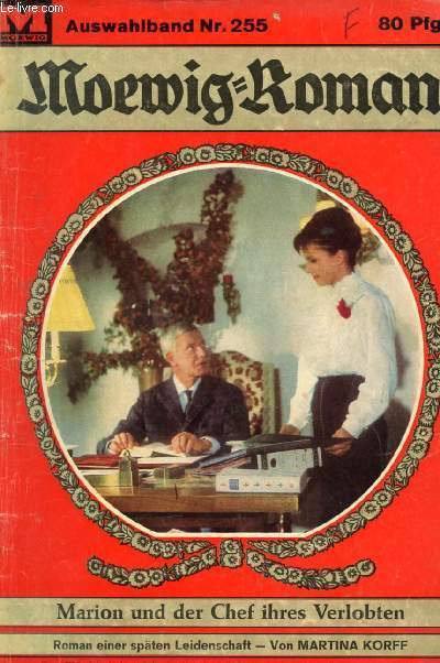MOEWIG-ROMAN, Nr. 255 (Marion und der Chef ihres Verlobten, Roman einer spten Leidenschaft, Martina Korff)
