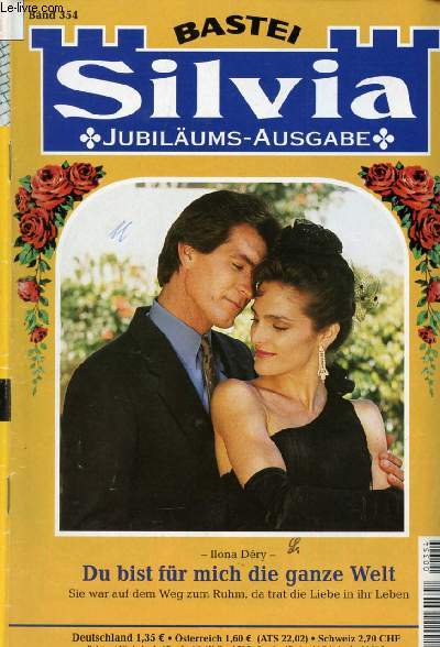 SILVIA, BAND 354 (Ilona Dry, Du bist fr mich die ganze Welt, Sie war auf dem Weg zum Ruhm, da trat die Liebe in ihr Lebe)