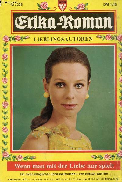 ERIKA-ROMAN, Nr. 335 (Wenn man mit der Liebe nur Spielt, Ein nicht alltglischer Schicksalsroman, Helga Winter)