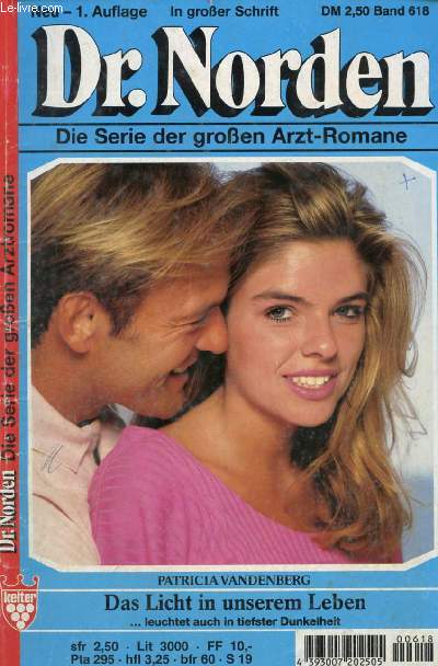 Dr. NORDEN, BAND 618 (Patricia Vandenberg, Das Licht in unserem Leben, leuchtet auch in tiefster Dunkelheit)