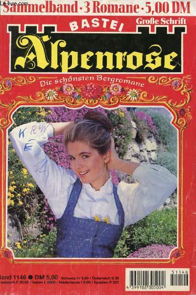 ALPENROSE, BAND 1146 (Kein Opfer war zu gro fr sie, Martin Schnauer. Sie wollte leben - nur fr ihn, Toni Eibner)