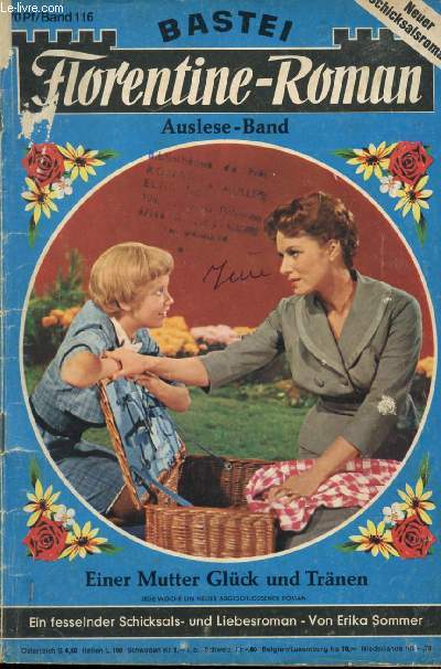 FLORENTINE-ROMAN, BAND 116 (Einer Mutter Glck und Trnen, Ein fesselnder Schicksals- und Liebesroman, Erika Sommer)