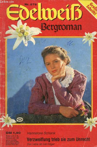 EDELWEI BERGROMAN, Nr. 876 (Hannelore Schank, Verzweiflung trieb sie zum Unrecht, Die Liebe ist mchtiger)