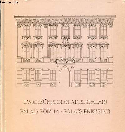 ZWEI MNCHNER ADELSPALAIS, PALAIS PORTIA, PALAIS PREYSING