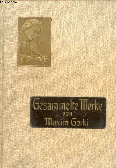 MAXIM GORKI, GESAMMELTE WERKE, BAND I