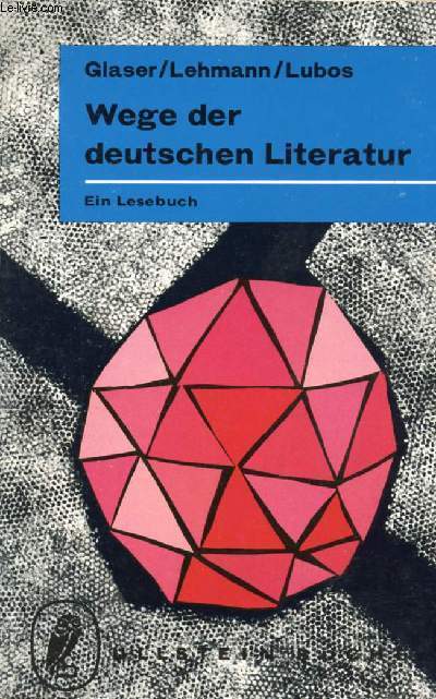 WEGE DER DEUTSCHEN LITERATUR, EIN LESEBUCH