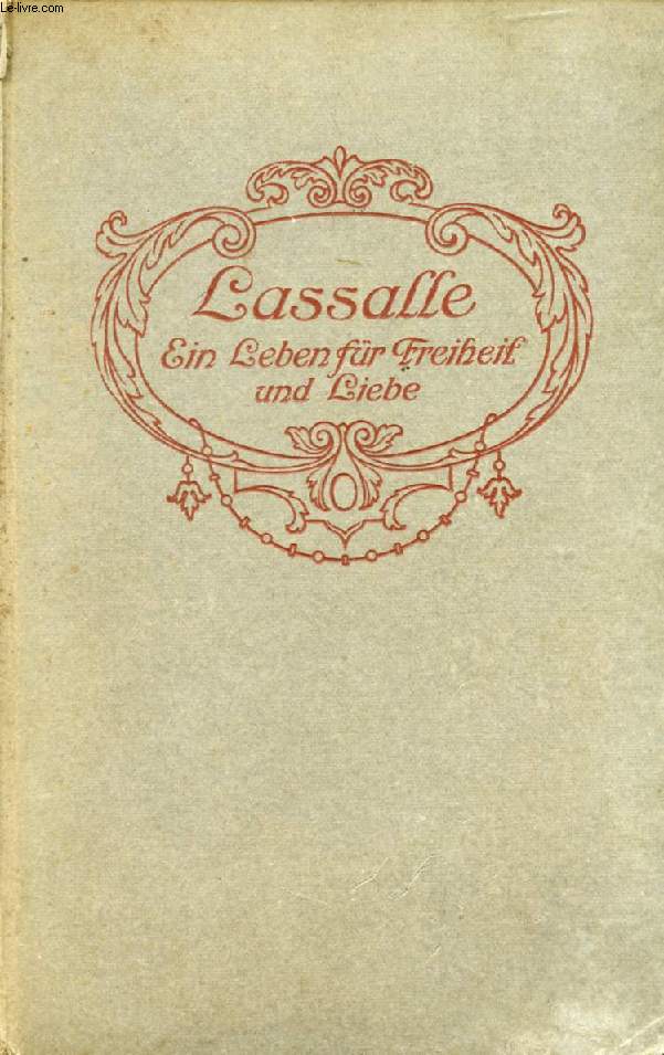 LASSALLE, EIN LEBEN FR FREIHEIT UND LIEBE