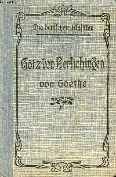 GTZ VON BERLICHINGEN, MIT DER EISERNEN HAND, EIN SCHAUSPIEL
