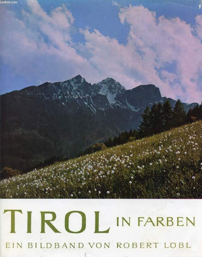 TIROL IN FARBEN, EIN BILDBAND