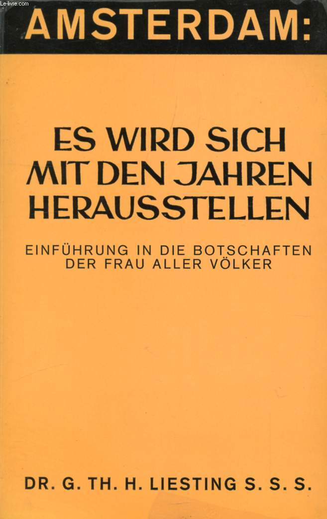 ES WIRD SICH MIT DEN JAHREN HERAUSSTELLEN (AMSTERDAM)
