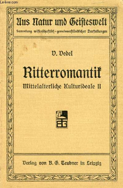 RITTERROMANTIK MITTELALTERISCHE KULTURIDEALE II