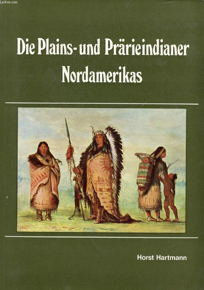 DIE PLAINS- UND PRRIEINDIANER NORDAMERIKAS