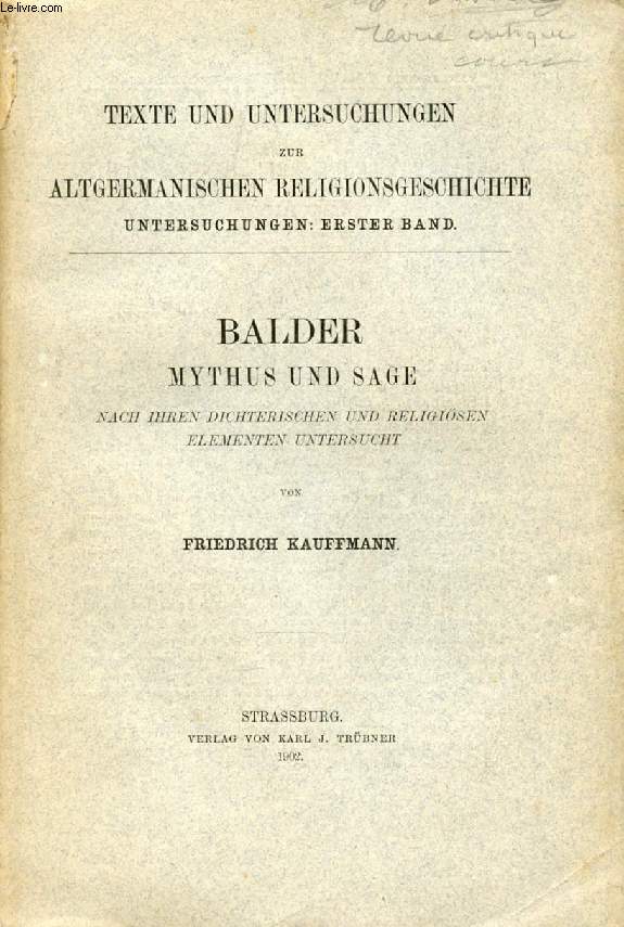 BALDER, MYTHUS UND SAGE, NACH IHREN DICHTERISCHEN UND RELIGISEN ELEMENTEN UNTERSUCHT