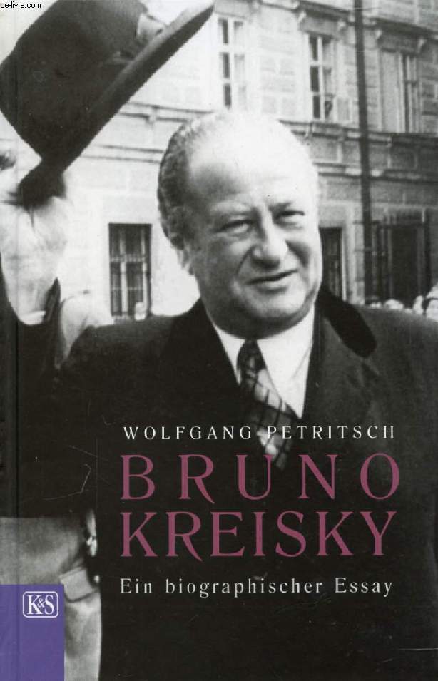 BRUNO KREISKY, EIN BIOGRAPHISCHER ESSAY