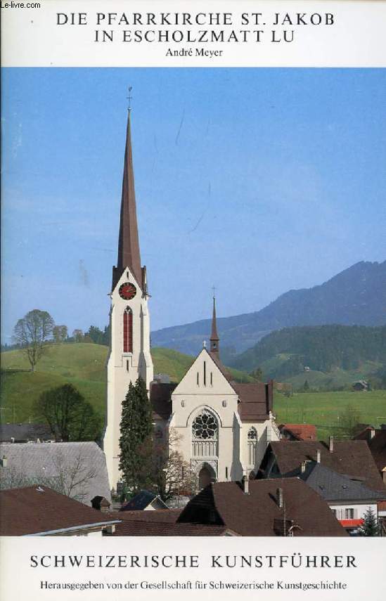 DIE PFARRKIRCHE ST. JAKOB IN ESCHOLZMATT LU, SCHWEIZERISCHE KUNSTFHRER