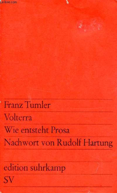 VOLTERRA, WIE ENTSTEHT PROSA
