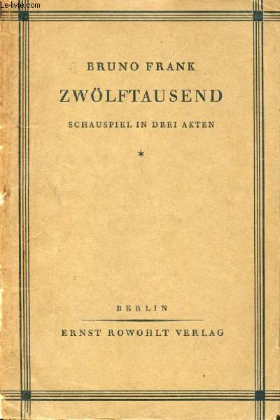 ZWLFTAUSEND, Schauspiel in Drei Akten