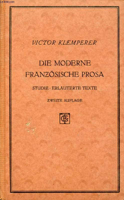 DIE MODERNE FRANZSISCHE PROSA (1870-1920), STUDIE UND ERLUTERTE TEXTE