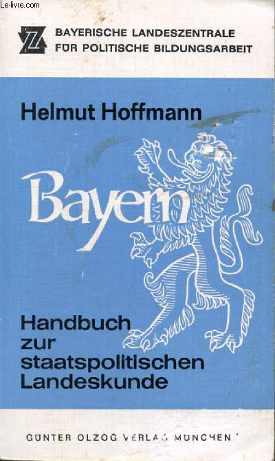 BAYERN, Handbuch zur Staatspolitischen Landeskunde der Gegenwart