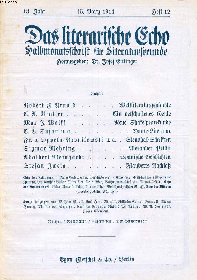 DAS LITERARISCHE ECHO, HALBMONATSSCHRIFT FR LITERATURFREUNDE, 13. JAHRGANG, HEFT 12, MRZ 1911 (Inhalt: Robert F. Arnold, Weltliteraturgeschichte. C.A. Bratter, Ein verschollenes Genie. Max J. Wolff, Neue Shakespearekunde. C.B. Susan u.a., Dante-...)