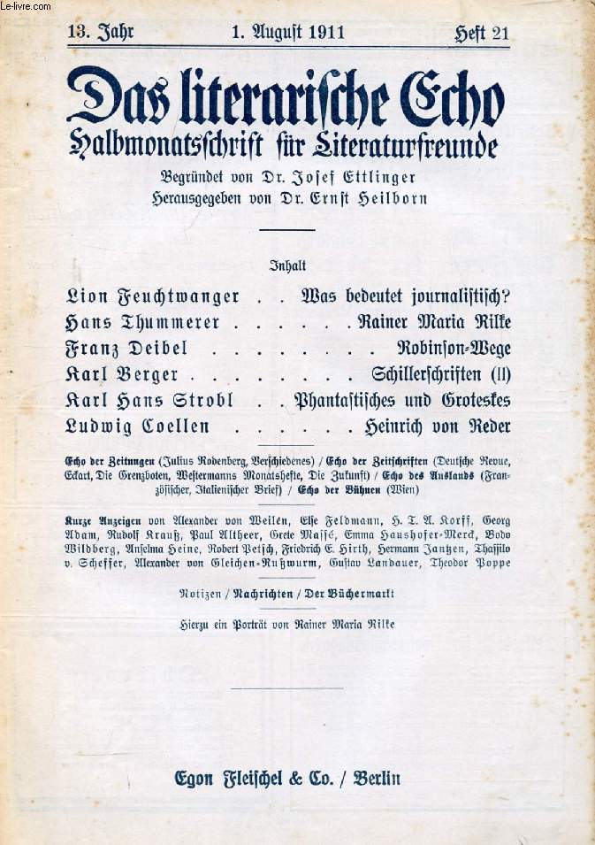 DAS LITERARISCHE ECHO, HALBMONATSSCHRIFT FR LITERATURFREUNDE, 13. JAHRGANG, HEFT 21, AUG. 1911 (Inhalt: Lion Feuchtwanger, Was bedeutet journalistisch ? Hans Thummerer, Rainer Maria Rilke. Franz Deibel, Robinson-Wege. Karl Berger, Schillerschriften...)