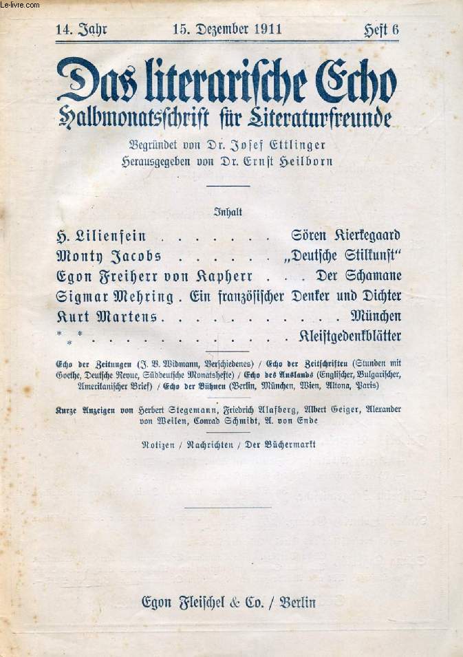 DAS LITERARISCHE ECHO, HALBMONATSSCHRIFT FR LITERATURFREUNDE, 14. JAHRGANG, HEFT 6, DEZ. 1911 (Inhalt: Inhalt: H. Liliensein, Sren Kierkegaard. Monty Jacobs, 'Deutsche Stilkunst'. Egon Freiherr von Kapherr, Der Schamane...)