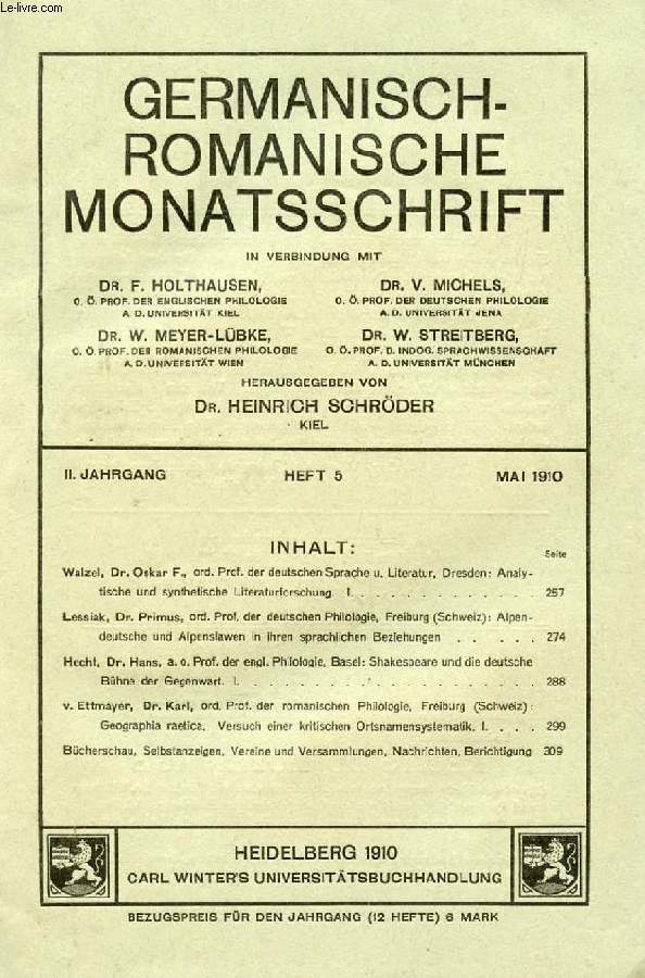 GERMANISCH-ROMANISCHE MONATSSCHRIFT, II. JAHRGANG, HEFT 5, MAI 1910 (Inhalt: Walzel, Dr. Oskar F., ord. Prof. der deutschen Sprache u. Literatur, Dresden: Analytische und synthetische Literaturforschung. I. Lessiak, Dr. Primus...)