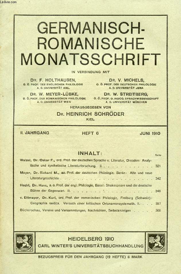 GERMANISCH-ROMANISCHE MONATSSCHRIFT, II. JAHRGANG, HEFT 6, JUNI 1910 (Inhalt: Walzel, Dr. Oskar F., ord. Prof. der deutschen Sprache u. Literatur, Dresden: Analytische und synthetische Literaturforschung. II. Meyer, Dr. Richard M. ...)