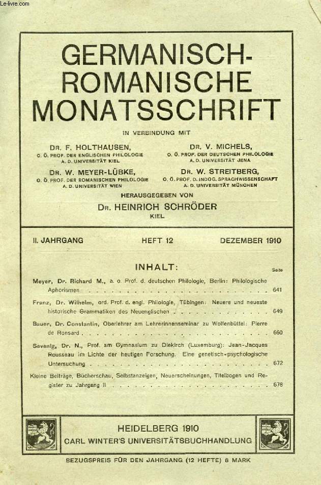 GERMANISCH-ROMANISCHE MONATSSCHRIFT, II. JAHRGANG, HEFT 12, DEZ. 1910 (Inhalt: Meyer, Dr. Richard M., a. o. Prof. d. deutschen Philologie, Berlin: Philologische Aphorismen. Franz, Dr. Wilhelm, ord. Prof. d. engl. Philologie, Tb.: Neuere und neueste...)