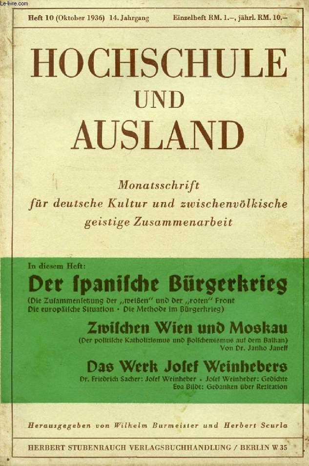 HOCHSCHULE UND AUSLAND, JAHRG. 14, HEFT 10, OKT. 1936 (Inhalt: Der spanische Brgerkrieg. Zwischen Wien und Moskau (Der politische Katholizismus und Bolschewismus auf dem Balkan) / Von Dr. Janko Janeff Deutsche Kulturarbeit - Theorie der Vergangenheit...)