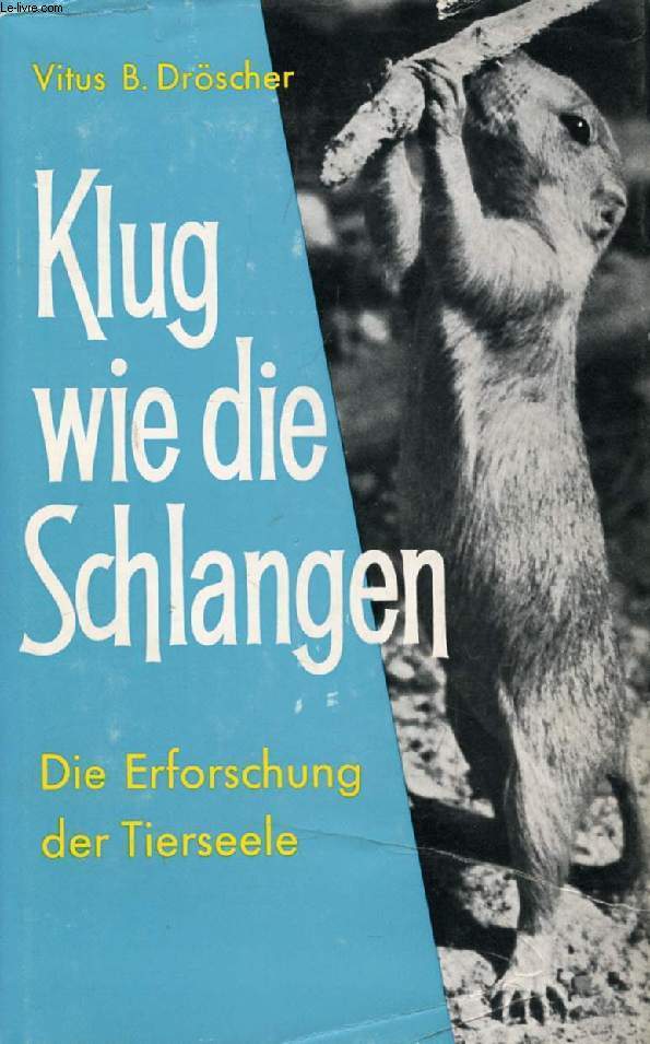 KLUG WIE DIE SCHLANGEN..., DIE ERFORSCHUNG DER TIERSEELE