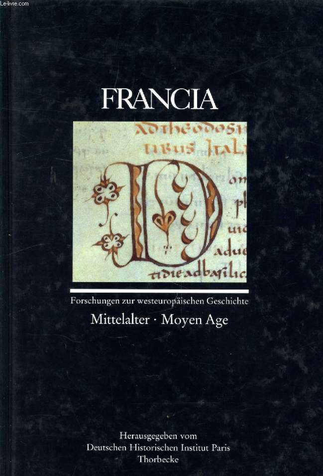 FRANCIA, BAND 28/1, 2001, FORSCHUNGEN ZUR WESTEUROPISCHEN GESCHICHTE, MITTELALTER - MOYEN AGE (Inhalt: Phillip Wynn, Notre Dame, Wars and Warriors in Gregory of Tours' Historis I-IV. Klaus Zechiel-Eckes, Kln, Ein Blick in Pseudoisidors Werkstatt...)