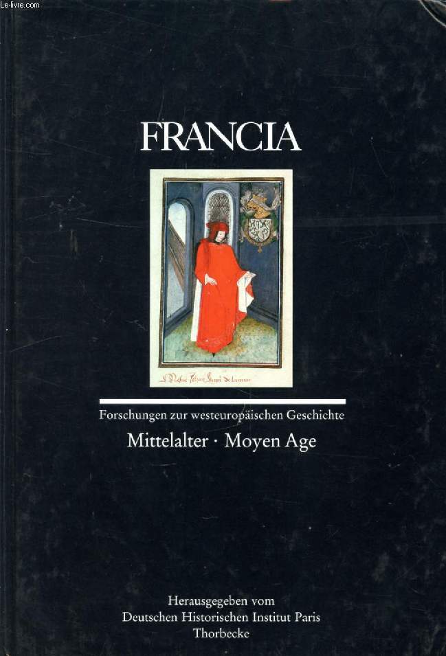 FRANCIA, BAND 29/1, 2002, FORSCHUNGEN ZUR WESTEUROPISCHEN GESCHICHTE, MITTELALTER - MOYEN AGE (Inhalt: Reinhold Kaiser, Zrich, Autonomie, Integration, bilateraler Vertrag - Rtien und das Frankenreich im frhen Mittelalter (avec rsum franais)...)