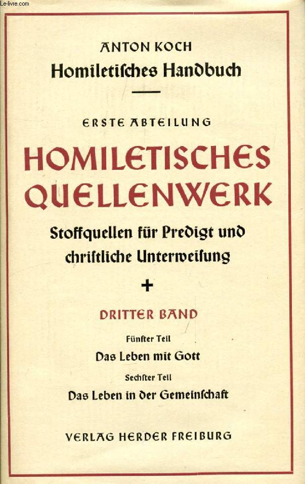 HOMILETISCHES HANDBUCH, ERSTE ABTEILUNG, HOMILETISCHES QUELLENWERK, STOFFQUELLEN FUR PREDIGT UND CHRISTLICHE UNTERWEISUNG, DRITTER BAND