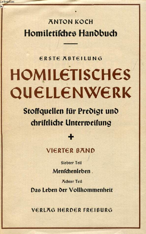 HOMILETISCHES HANDBUCH, ERSTE ABTEILUNG, HOMILETISCHES QUELLENWERK, STOFFQUELLEN FUR PREDIGT UND CHRISTLICHE UNTERWEISUNG, VIERTER BAND