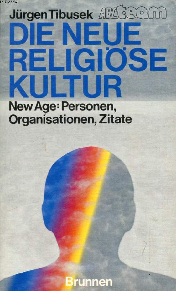 DIE NEUE RELIGISE KULTUR, NEW AGE: PERSONEN, ORGANISATIONEN, ZITATE