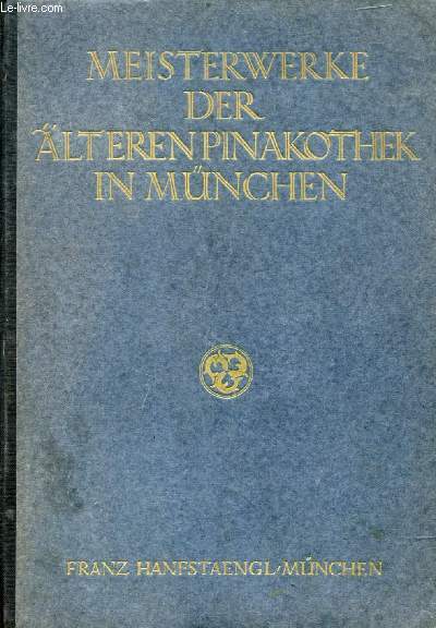 MEISTERWERKE DER LTEREN PINAKOTHEK IN MNCHEN