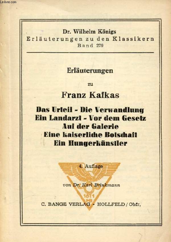 ERLUTERUNGEN ZU FRANZ KAKFA (Das Urteil, Die Verwandlung, Ein Landarzt, Vor dem Gesetz, Auf der Galerie, Eine kaiserliche Botschaft, Ein Hungerknstler)