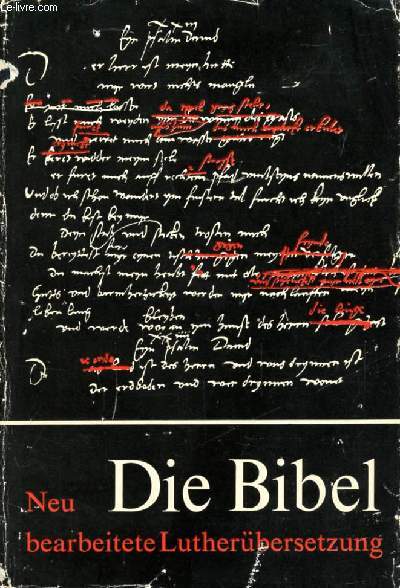DIE BIBEL, ODER DIE GANZE HEILIGE SCHRIFT DES ALTEN UND NEUEN TESTAMENTS