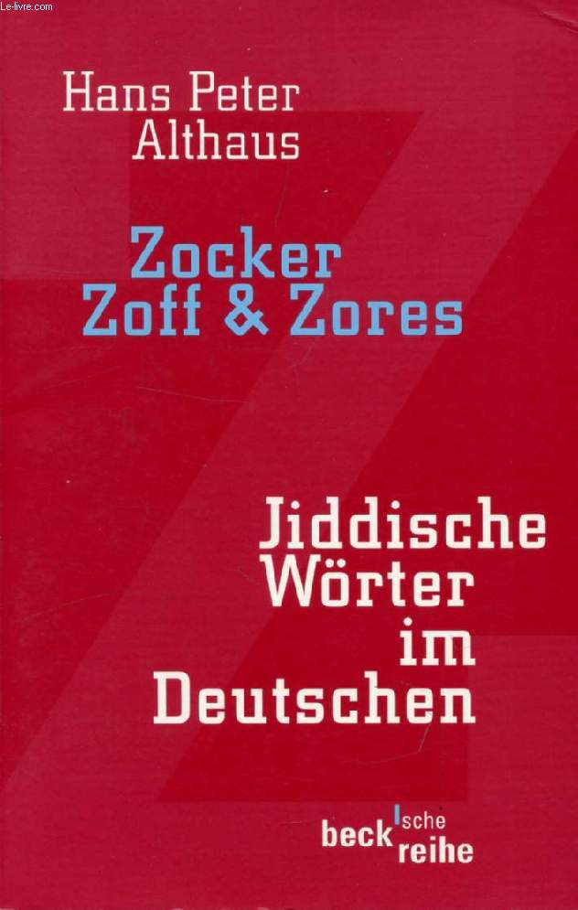 ZOCKER, ZOFF & ZORES, Jiddische Wrter im Deutschen