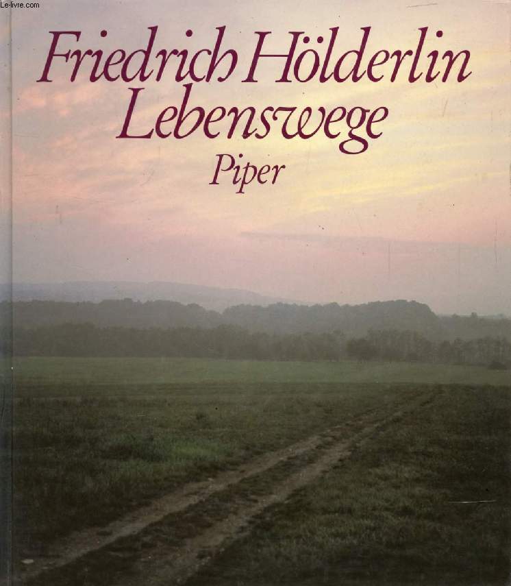 FRIEDRICH HLDERLIN LEBENSWEGE