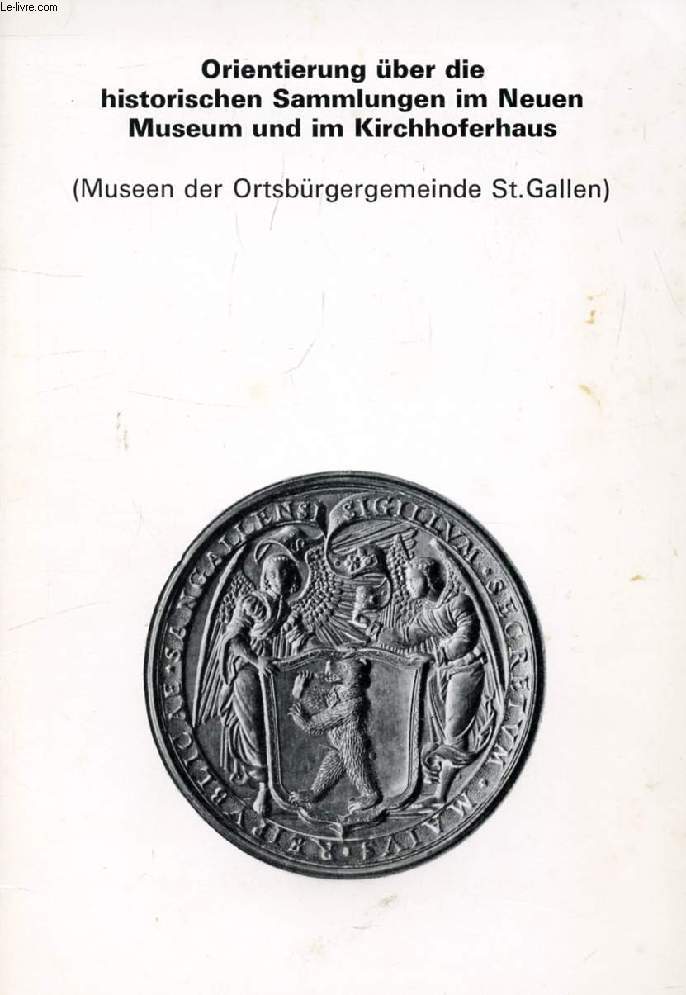 ORIENTIERUNG BER DIE HISTORISCHEN SAMMLUNGEN IM NEUEN MUSEUM UND IM KIRCHHOFERHAUS